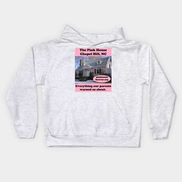 The Pink House in Chapel Hill, NC: We were warned Kids Hoodie by PinkHouseForever